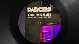 Parcels  Somethinggreater Gaspard Augé amp Victor Le Masne Remix Official Visualizer [upl. by Dielu]