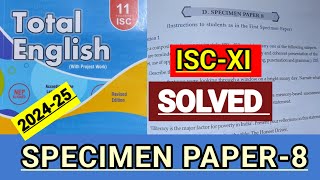 ISCXI  Total English solution 202425  Solved Specimen paper8  SPECIMEN PAPER8 🔥 [upl. by Annabella]