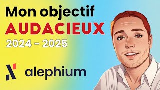 Alephium  Mon objectif audacieux pour 20242025 ALPH [upl. by Cinomod]