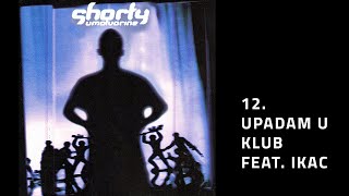 Shorty  Upadam U Klub Feat Ikac [upl. by Faria302]