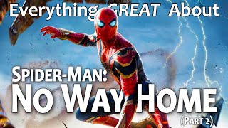 Everything GREAT About SpiderMan No Way Home Part 2 [upl. by Emmit371]