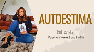 AUTOESTIMA  Psicóloga Maria Elena Badillo [upl. by Ainahs331]