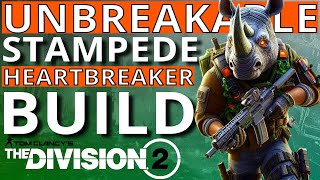 UNBREAKABLE STAMPEDE HEARTBREAKER BUILD  DIVISION 2 [upl. by Asel]