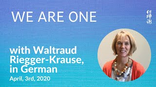 🇩🇪 WE ARE ONE with Waltraud RieggerKrause in German [upl. by Smukler]