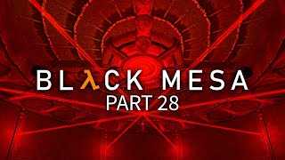 Up  Black Mesa 10 Part 28  HalfLife Remake Lets Play Blind [upl. by Nnylakcaj]