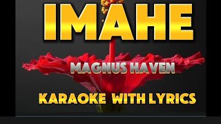 IMAHE KARAOKE WITH LYRICS  MAGNUS HAVEN [upl. by Searle613]