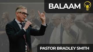 Pastor Bradley Smith  Balaam [upl. by Tarr398]