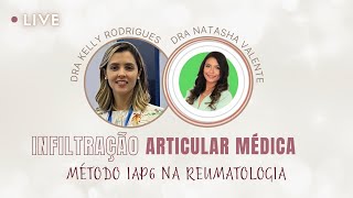 Batepapo Infiltração articular e método IAP6 com dra Kelly Rodrigues e dra Natasha Valente [upl. by Anaizit273]