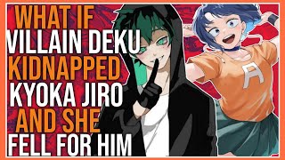 What if villain deku kidnapped kyoka jiro and she fell for him  Part 1 [upl. by Edwine]