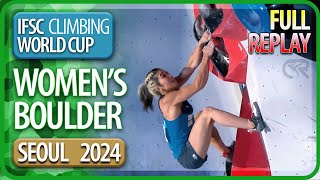 Boulder Finals  Seoul  Womens  2024  Full Replay [upl. by Frasquito118]