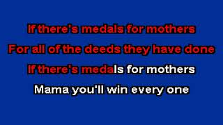 Medals for mothers  Male  Karaoke [upl. by Colombi629]