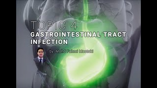 TOPIC 4  GASTROINTESTINAL TRACT INFECTION [upl. by Enaitsirk892]