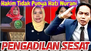 PENGADILAN SESAT HAKIM TIDAK PUNYA HATI NURANI [upl. by Horan]