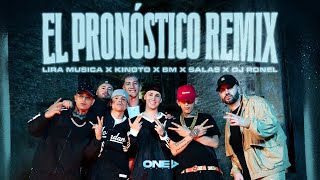 El Pronóstico REMIX Video Oficial  Lira Música Kingto BM Salastkbron Dj Ronel [upl. by Einahets71]