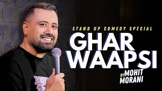 Ghar Waapsi  Stand Up Comedy Special By Mohit Morani  Homecoming Part 1 [upl. by Ahsilif]