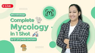 Complete Mycology in 1 Shot A Comprehensive Journey with Dr Priyanka Sachdev mycology [upl. by Dody]