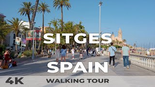 4K Sitges Spain  Walking Tour 2022  Costa Garraf 2022 [upl. by Kevan]