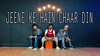 Jeene Ke Hain Chaar Din Dance Cover  Rahul Verma  Choreography [upl. by Epilef]