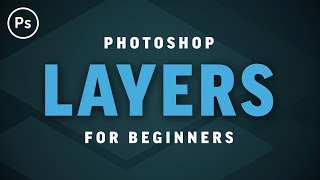 Layers for Beginners  Photoshop CC Tutorial [upl. by Eudoxia]