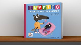 LUPETTO DIVENTA FRATELLO MAGGIORE  Le avventure del simpaticissimo Lupetto Gribaudo per bambini [upl. by Sadnac]