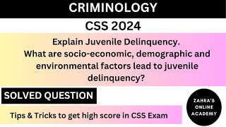 What is Juvenile DelinquencyCSS 2024 solved questionSocioEconomic factorsCriminology Course [upl. by Ellenohs317]