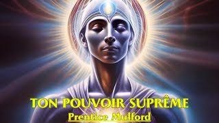 TON POUVOIR SUPRÊME  Prentice Mulford  LIVRE AUDIO [upl. by Galvan587]