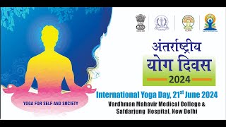 INTERNATIONAL YOGA DAY 21 JUNE 2024 Vardhman Mahavir Medical College amp Safdarjung Hospital [upl. by Siva]