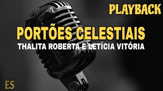 Portões Celestiais  PLAYBACK LEGENDADO  Thalita Roberta e Letícia Vitória [upl. by Shum]