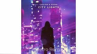 Caslow amp Exede  City Lights Spetro Remix [upl. by Aduhey]