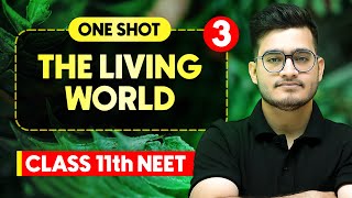 THE LIVING WORLD  Complete Chapter in One Video  ConceptsPYQs  Class 11th NEET [upl. by Nylessoj]