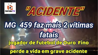 Acidente na MG459 tira a vida de ourofinense [upl. by Deeas]