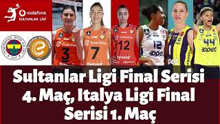 Sultanlar Ligi Final Serisi 4 Maç Italya Ligi Final Serisi 1 Maç [upl. by Suiraj]