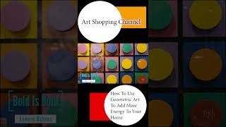 The Art Shopping Channel How To Use Geometric Art To Bring Energy To Your Home [upl. by Troyes574]