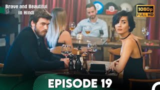 Brave and Beautiful in Hindi  Episode 19 Hindi Dubbed FULL HD [upl. by Conger358]