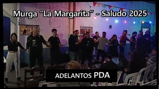 Murga quotLa Margaritaquot  Saludo 2025  Adelanto PDA [upl. by Ysnat492]