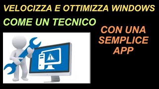 Velocizza e Ottimizza windows come un Tecnico con un App [upl. by Bellew]