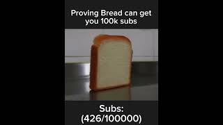 pro ing bread can get u subs [upl. by Nylsoj]