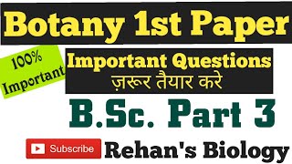 Most important questions for BOTANY 1st paper Rehans Botany BScPart 3 Botany [upl. by Nocam]