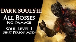 Dark Souls III SL1  All Bosses No DLC【No Damage Blocking amp First Person Mod】 [upl. by Maise]