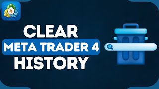 How to Clear History on MetaTrader 4  Delete MT4 History [upl. by Nooj]