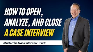 How to Open Analyze and Close a Case Interview Part 3 of 12  caseinterview [upl. by Latreese]