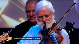 The Rare Auld Times  John Sheahan – 80th Birthday Concert Celebration [upl. by Ahusoj]