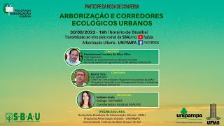 RODA DE CONVERSA  Arborização e Corredores Ecológicos Urbanos [upl. by Ekaj]