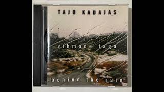 Tajo Kadajas  Vihmade taga Täispikk album 2001 [upl. by Otinauj658]