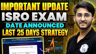 ISRO Exam Date Announced  Important Update [upl. by Naitsirt]