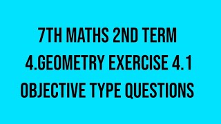 7th Maths 2nd term chapter 3 Geometry exercise 41 objective type questions [upl. by Tarazi]