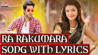 Ra Rakumara Song With Lyrics  Govindudu Andarivadele Songs  Ram Charan Kajal Aggarwal [upl. by Bryana485]