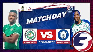 LIVEMTIBWA SUGAR FC VS AFRICAN SPORTS FC  NBC CHAMPIONSHIP LEAGUE 20242025 [upl. by Burford]