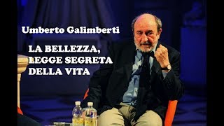 Umberto Galimberti  LA BELLEZZA LEGGE SEGRETA DELLA VITA Vacanze dellAnima 210716 [upl. by Brill714]