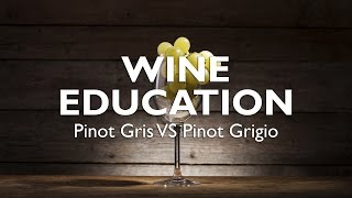 WINE EDUCATION  Pinot Gris VS Pinot Grigio [upl. by Bechler195]